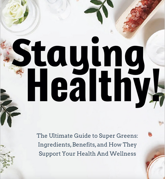Staying Healthy: The Ultimate Guide to Super Greens | Ebook