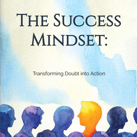 The Success Mindset Transforming Doubt into Action | Ebook
